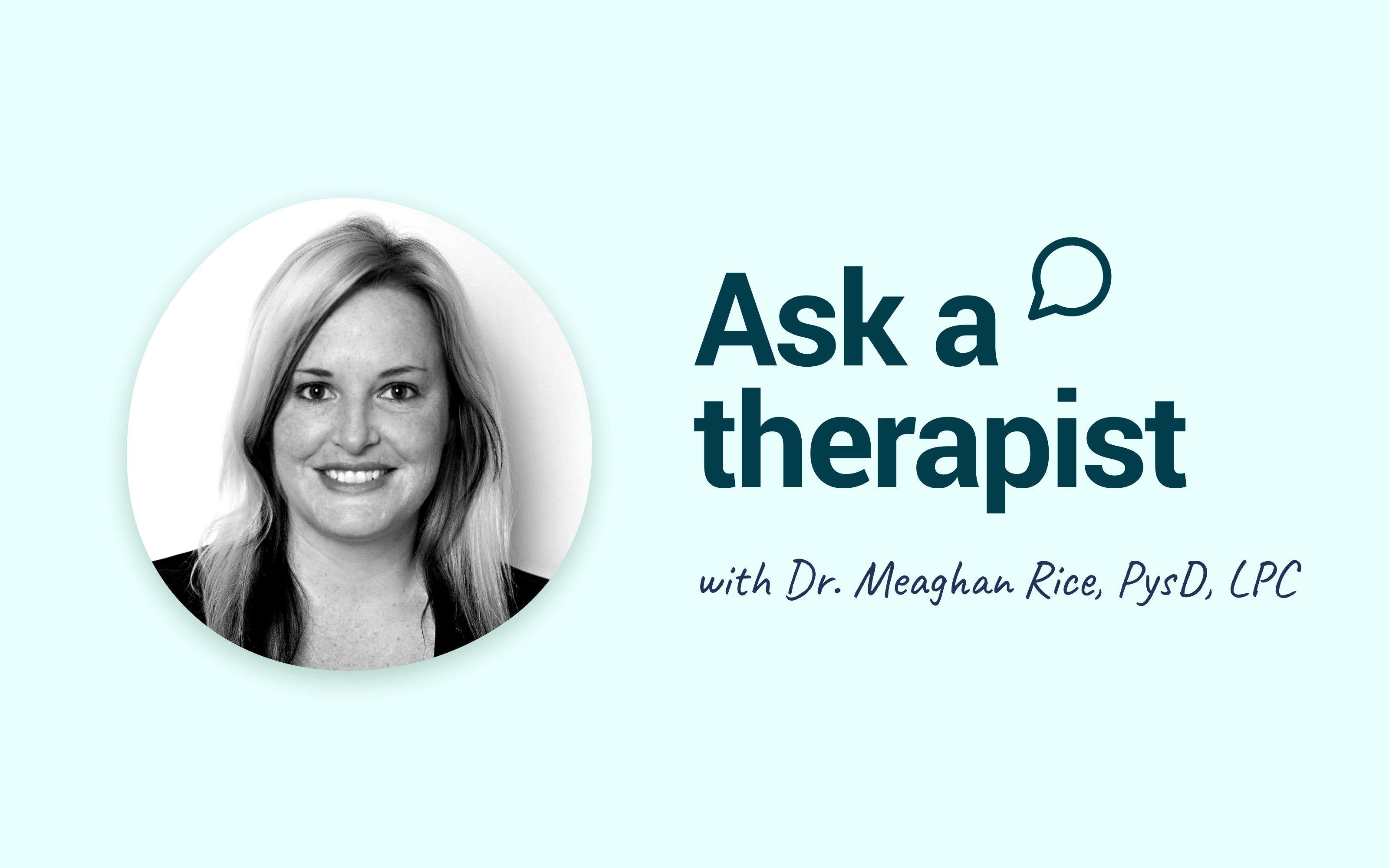 Meaghan Rice Ask a Therapist